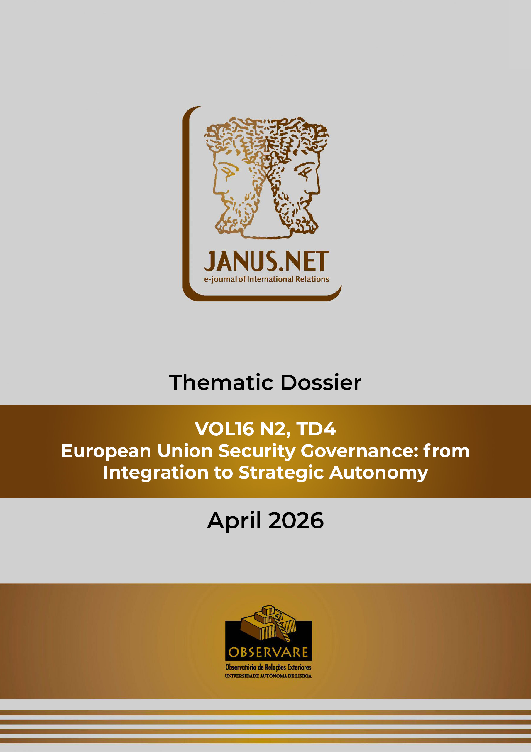 					Ver Vol. 16 N.º N2, TD4 (2026): Thematic Dossier - European Union Security Governance: from Integration to Strategic Autonomy
				