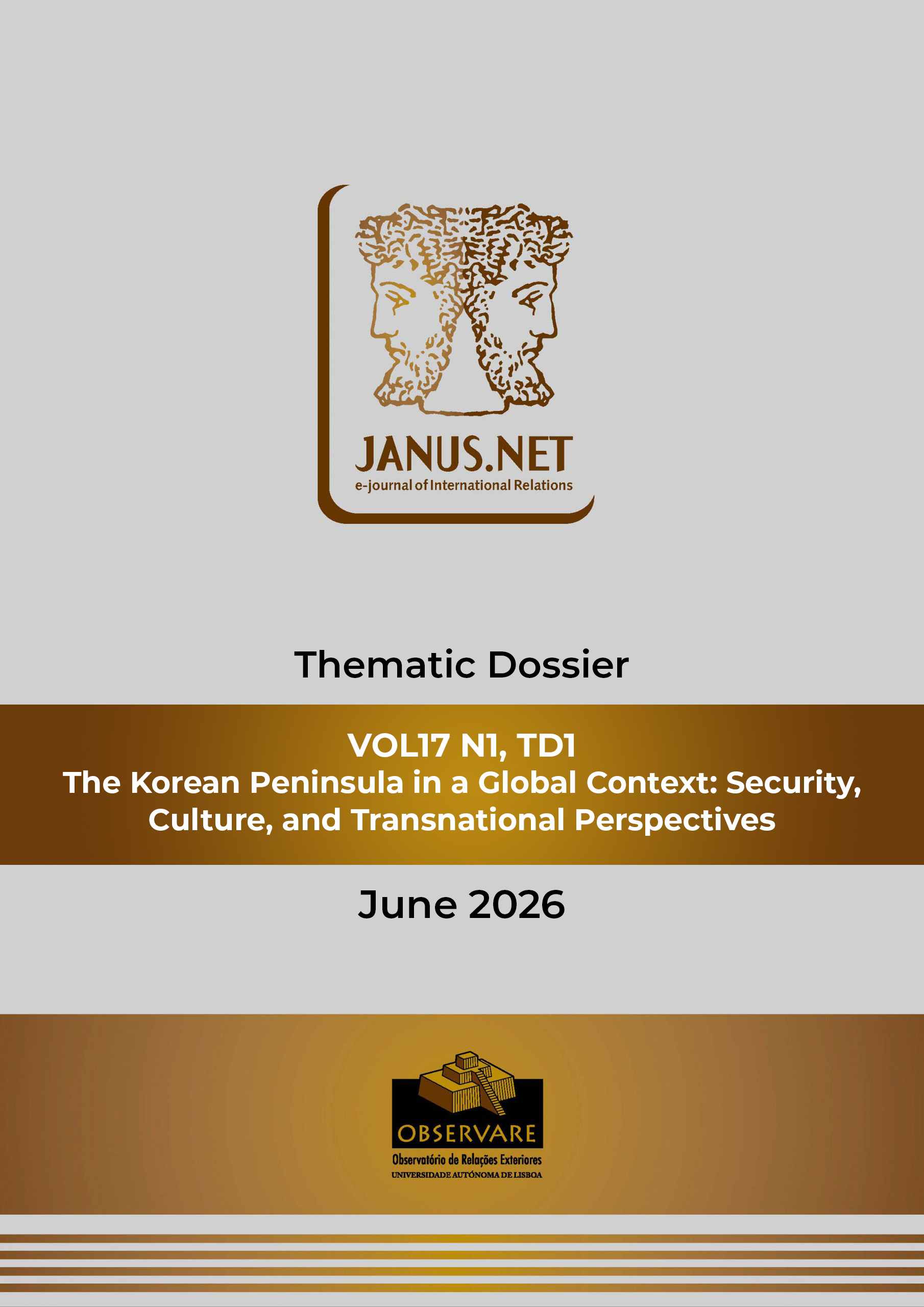 					Ver Vol. 17 N.º 1, TD1 (2026): Thematic Dossier – The Korean Peninsula in a Global Context: Security, Culture, and Transnational Perspectives
				